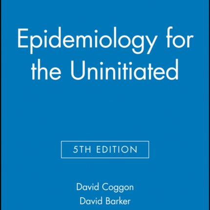 Epidemiology for the Uninitiated