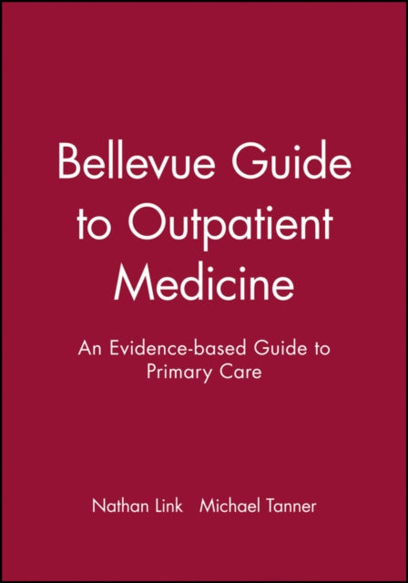 Bellevue Guide to Outpatient Medicine: An Evidence-based Guide to Primary Care