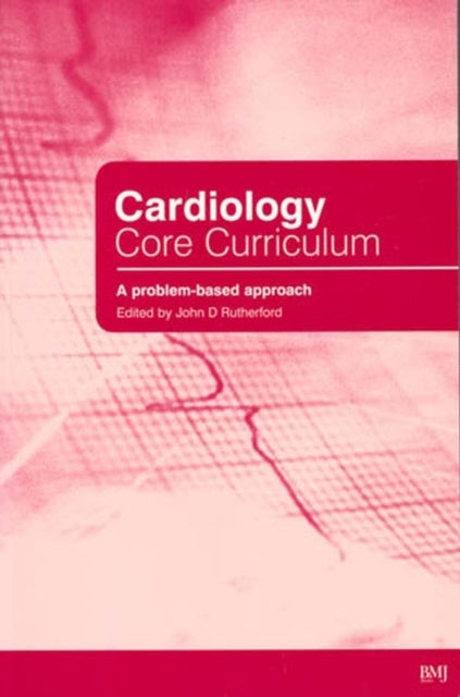 Cardiology Core Curriculum: A Problem Based Approach