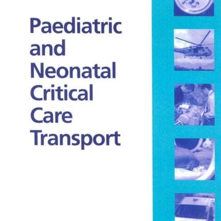 Paediatric and Neonatal Critical Care Transport