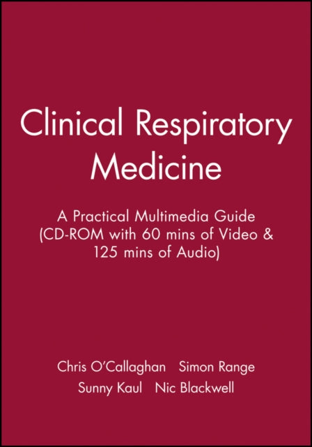 Clinical Respiratory Medicine: A Practical Multimedia Guide (CD-ROM with 60 mins of Video & 125 mins of Audio)