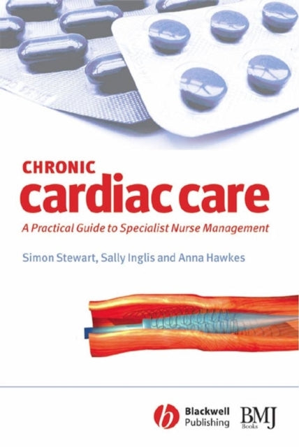 Chronic Cardiac Care: A Practical Guide to Specialist Nurse Management