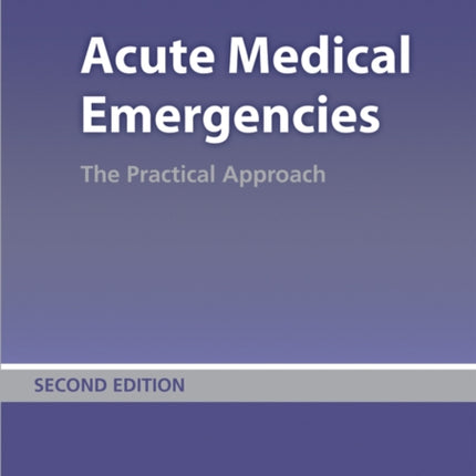 Acute Medical Emergencies: The Practical Approach