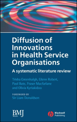 Diffusion of Innovations in Health Service Organisations a systematic literature review Studies in Urban and Social Change