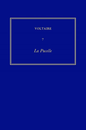 Œuvres complètes de Voltaire (Complete Works of Voltaire) 7: La Pucelle