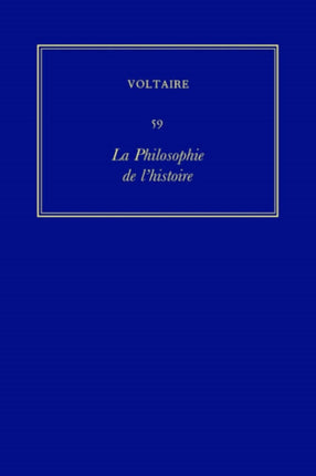 Œuvres complètes de Voltaire (Complete Works of Voltaire) 59: La Philosophie de l'histoire