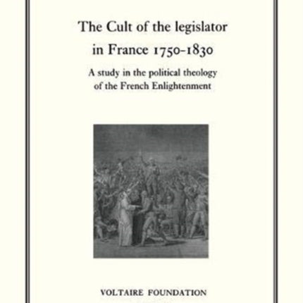 The Cult of the Legislator in France 17501830  A