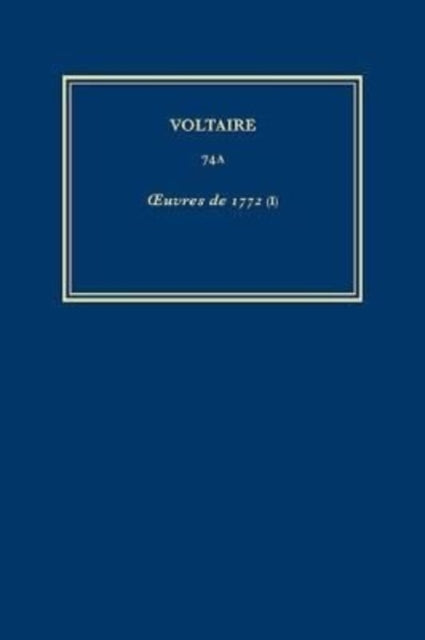 Œuvres complètes de Voltaire (Complete Works of Voltaire) 74A: Oeuvres de 1772 (I)