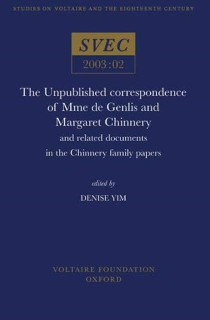 The Unpublished correspondence of Mme de Genlis and Margaret Chinnery: and related documents in the Chinnery family papers