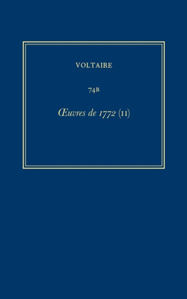 Œuvres complètes de Voltaire (Complete Works of Voltaire) 74B: Oeuvres de 1772 (II)