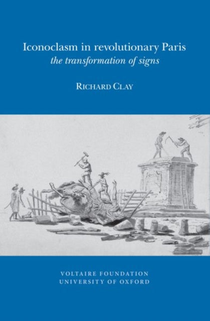 Iconoclasm in Revolutionary Paris  the