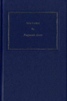 Œuvres complètes de Voltaire (Complete Works of Voltaire) 84: Fragments divers