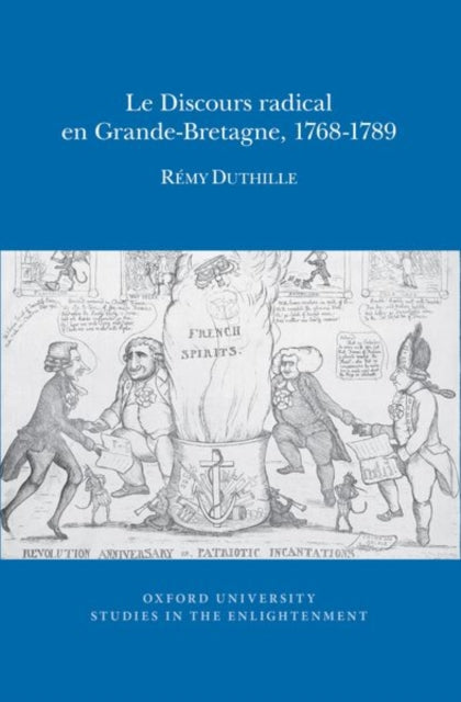 Le Discours radical en GrandeBretagne 17681789