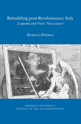 Rebuilding post-Revolutionary Italy: Leopardi and Vico's `New Science': 2018