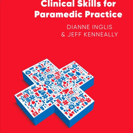 Clinical Skills for Paramedic Practice ANZ