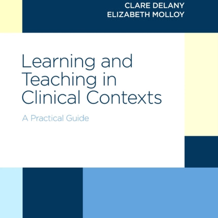 Learning and Teaching in Clinical Contexts: A Practical Guide