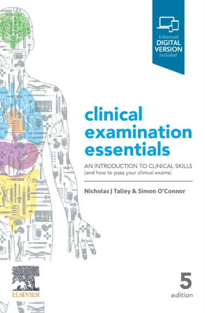 Clinical Examination Essentials: An Introduction to Clinical Skills (and how to pass your clinical exams)