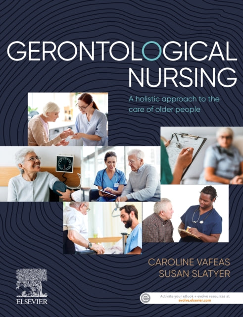 Gerontological Nursing: A Holistic Approach to the Care of Older People