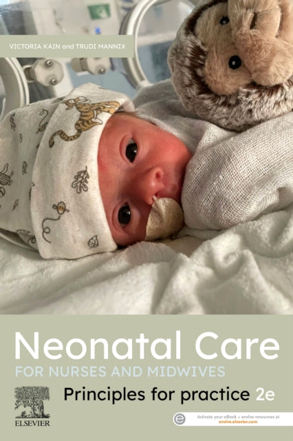 Neonatal Care for Nurses and Midwives: Principles for Practice 2nd Edition