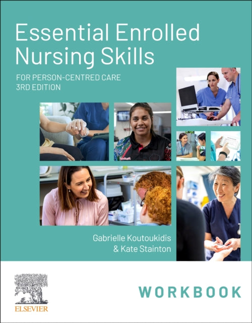 Essential Enrolled Nursing Skills Workbook for PersonCentred Care