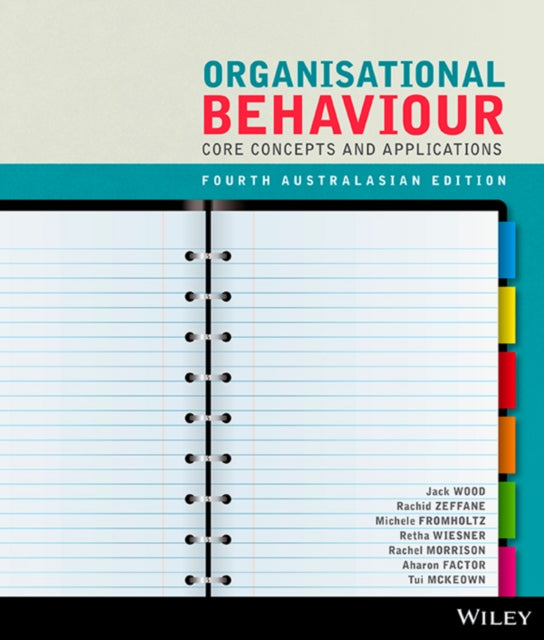 Organisational Behaviour Core Concepts and Applications 4e Australasian