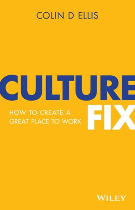 Culture Fix: How to Create a Great Place to Work