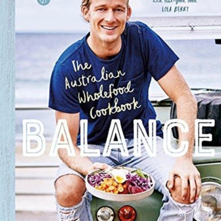 Balance: The Australian Wholefood Cookbook