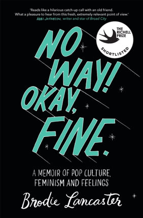 No Way! Okay, Fine: A memoir of pop culture, feminism and feelings