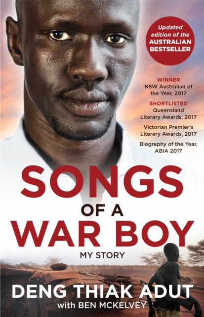 Songs of a War Boy: The bestselling biography of Deng Adut - a child soldier, refugee and man of hope