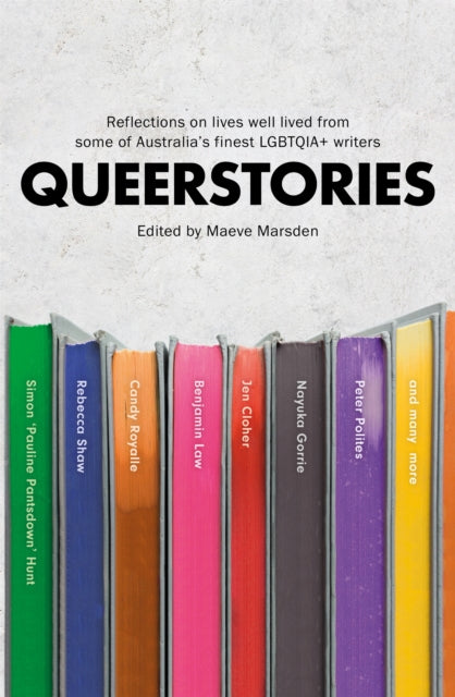 Queerstories: Reflections on lives well lived from some of Australia's finest LGBTQIA+ writers