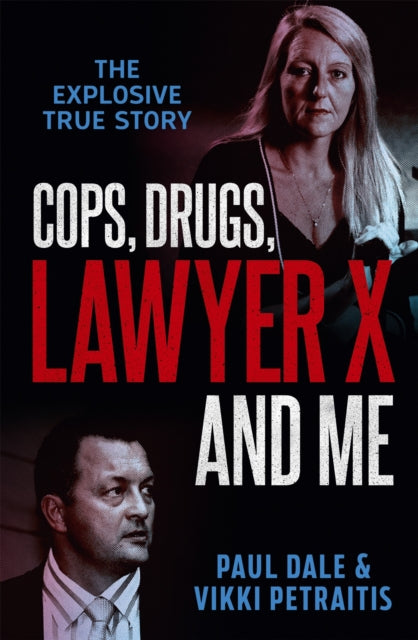 Cops, Drugs, Lawyer X and Me