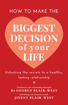 How to Make the Biggest Decision of Your Life