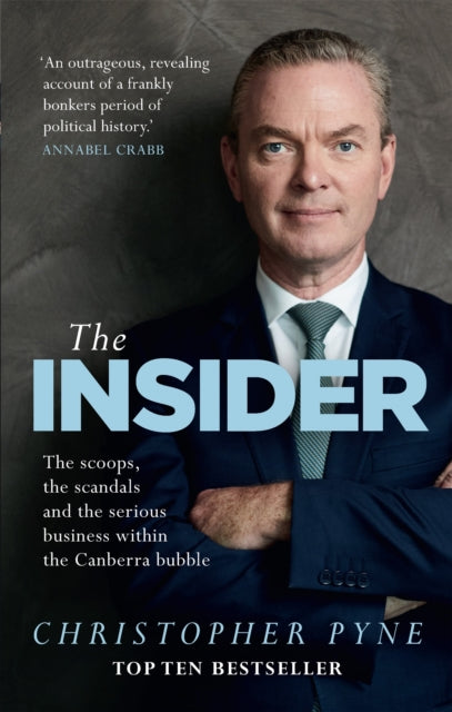 The Insider: The scoops, the scandals and the serious business within the Canberra bubble