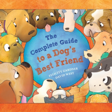 The Complete Guide to a Dog's Best Friend