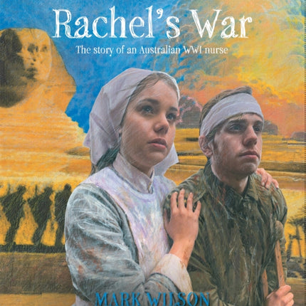 Rachel's War: The Story of an Australian WWI Nurse