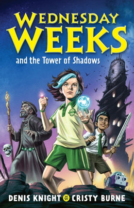 Wednesday Weeks and the Tower of Shadows: Wednesday Weeks: Book 1