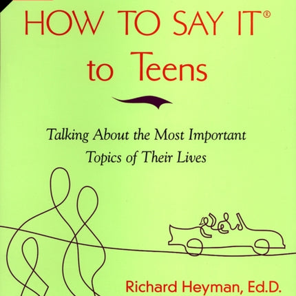 How to Say it to Your Teenager