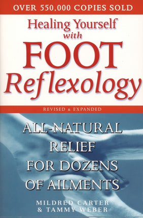 Healing Yourself with Foot Reflexology AllNatural Relief for Dozens ofAilments Revised and Expanded
