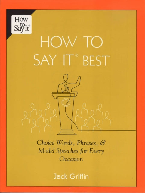 How To Say It Best Choice Words Phrases  Model Speeches for Every Occasion