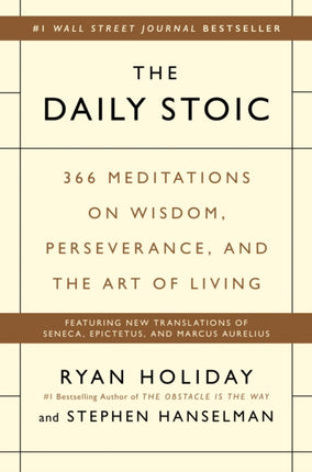 The Daily Stoic: 366 Meditations on Wisdom, Perseverance, and the Art of Living