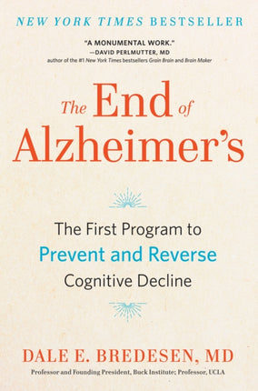 The End of Alzheimer's: The First Program to Prevent and Reverse Cognitive Decline