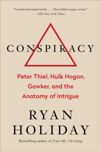 Conspiracy: Peter Thiel, Hulk Hogan, Gawker, and the Anatomy of Intrigue