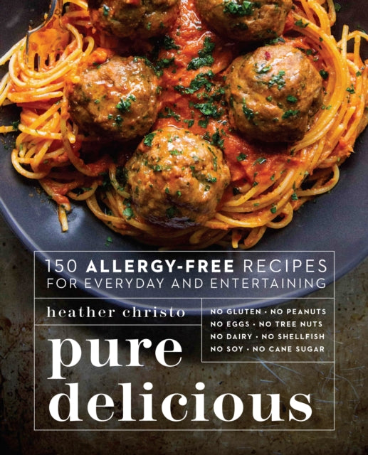 Pure Delicious 150 AllergyFree Recipes for