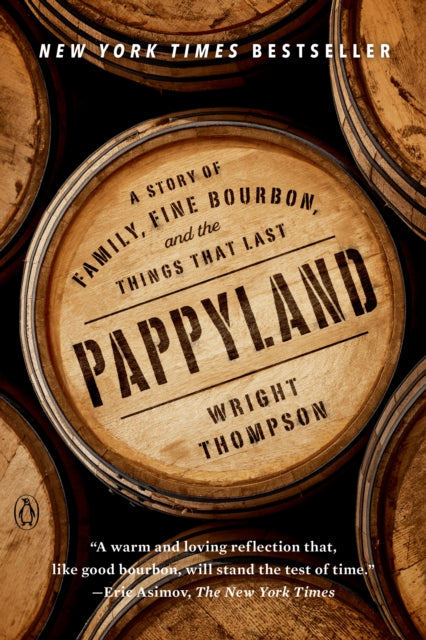 Pappyland: A Story of Family, Fine Bourbon, and the Things That Last