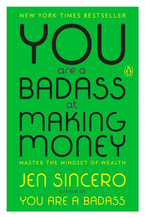 You Are a Badass at Making Money: Master the Mindset of Wealth