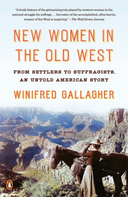 New Women In The Old West: From Settlers to Suffragists, an Untold American Story