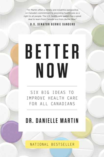 Better Now: Six Big Ideas to Improve Health Care for All Canadians