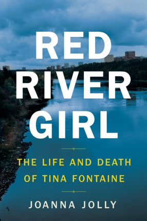 Red River Girl: The Life and Death of Tina Fontaine