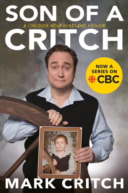 Son Of A Critch: A Childish Newfoundland Memoir