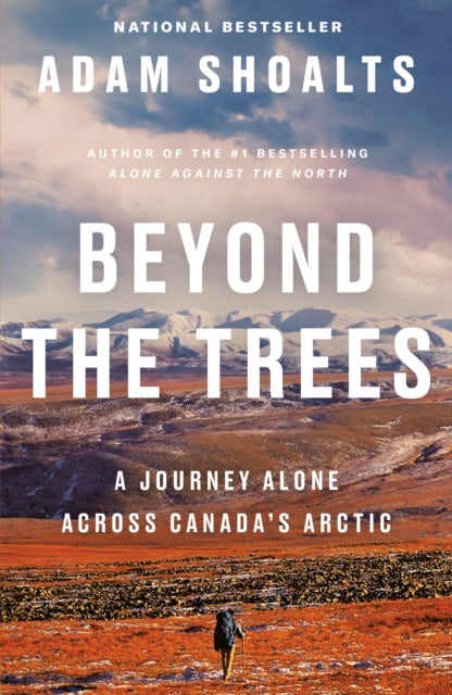 Beyond The Trees: A Journey Alone Across Canada's Arctic